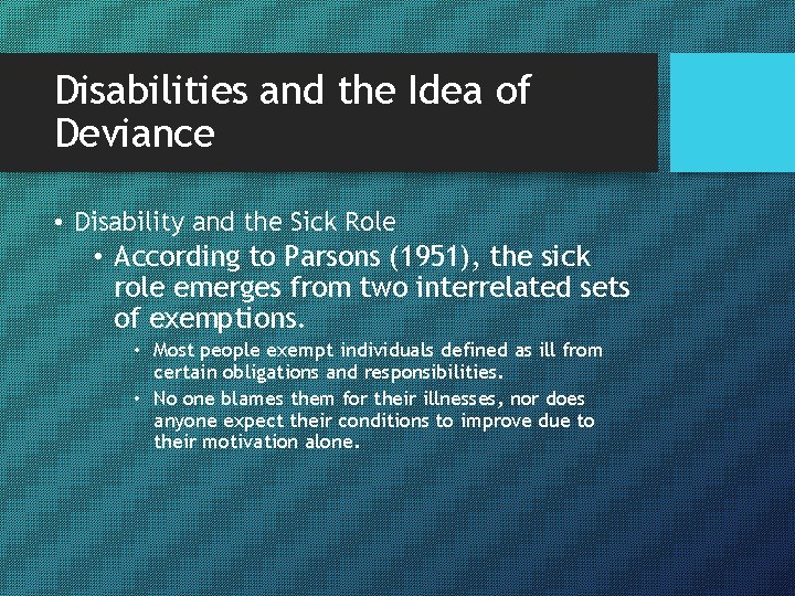 Disabilities and the Idea of Deviance • Disability and the Sick Role • According