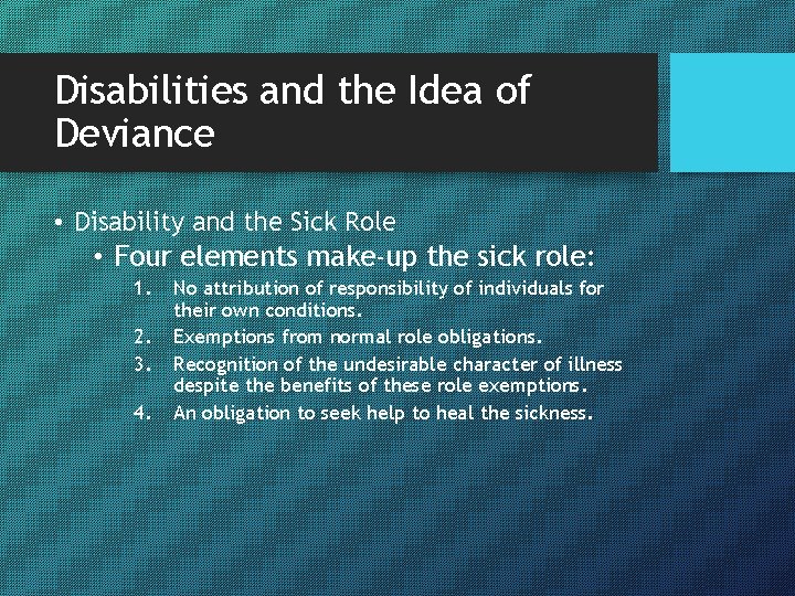 Disabilities and the Idea of Deviance • Disability and the Sick Role • Four