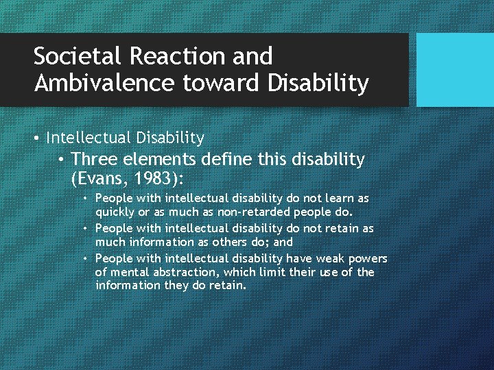 Societal Reaction and Ambivalence toward Disability • Intellectual Disability • Three elements define this
