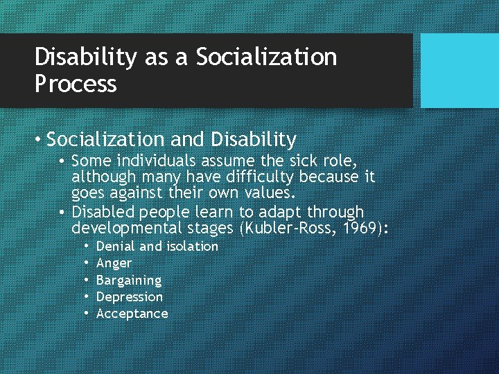 Disability as a Socialization Process • Socialization and Disability • Some individuals assume the