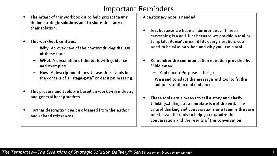 Important Reminders • • The intent of this workbook is to help project teams