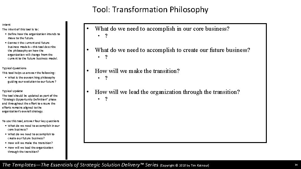 Tool: Transformation Philosophy Intent The intent of this tool is to: • Define how