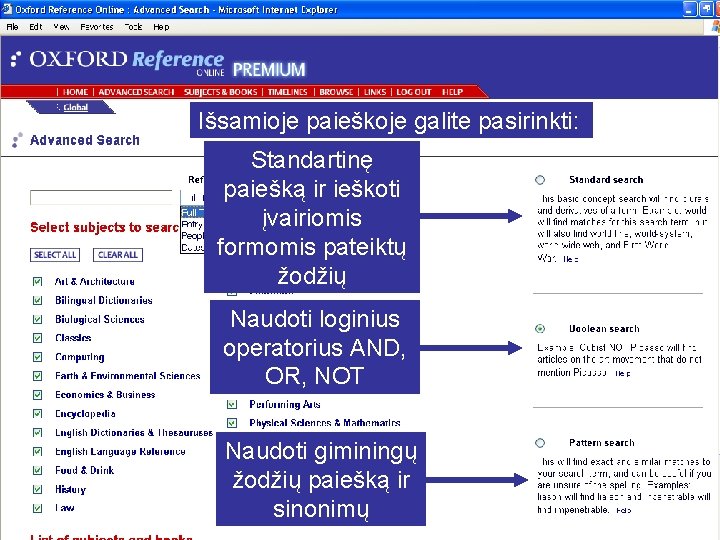 Išsamioje paieškoje galite pasirinkti: Standartinę paiešką ir ieškoti įvairiomis formomis pateiktų žodžių Naudoti loginius
