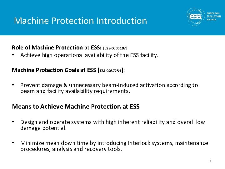 Machine Protection Introduction Role of Machine Protection at ESS: [ESS-0035197] • Achieve high operational