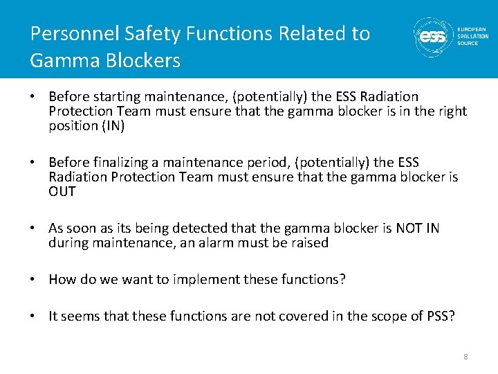 Personnel Safety Functions Related to Gamma Blockers • Before starting maintenance, (potentially) the ESS