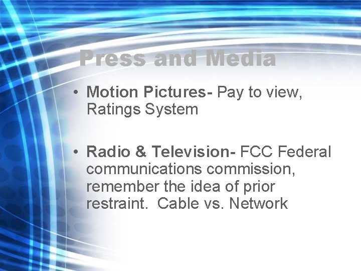 Press and Media • Motion Pictures- Pay to view, Ratings System • Radio &