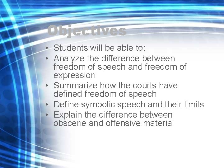 Objectives • Students will be able to: • Analyze the difference between freedom of