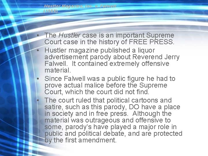 Hustler Magazine, Inc. v. Falwell (1988) • The Hustler case is an important Supreme