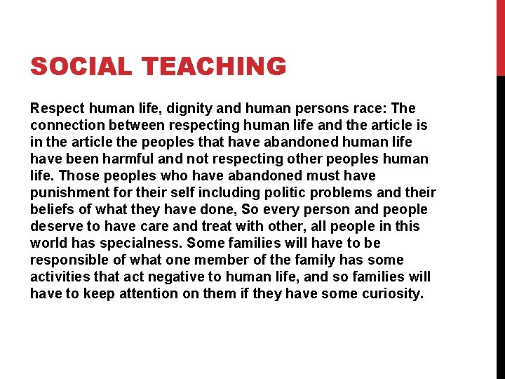 SOCIAL TEACHING Respect human life, dignity and human persons race: The connection between respecting