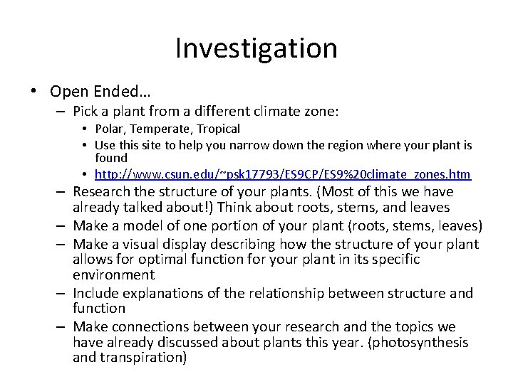 Investigation • Open Ended… – Pick a plant from a different climate zone: •