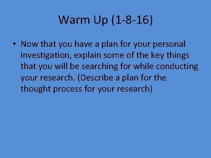 Warm Up (1 -8 -16) • Now that you have a plan for your