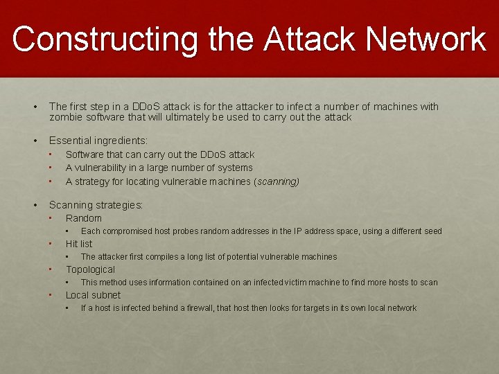 Constructing the Attack Network • The first step in a DDo. S attack is