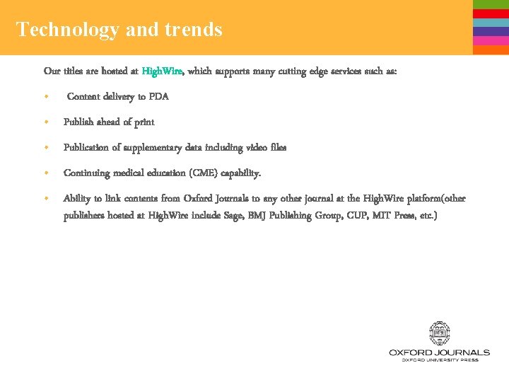 Technology and trends Our titles are hosted at High. Wire, which supports many cutting