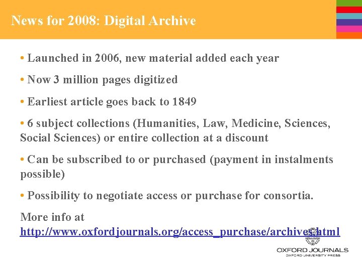 News for 2008: Digital Archive • Launched in 2006, new material added each year