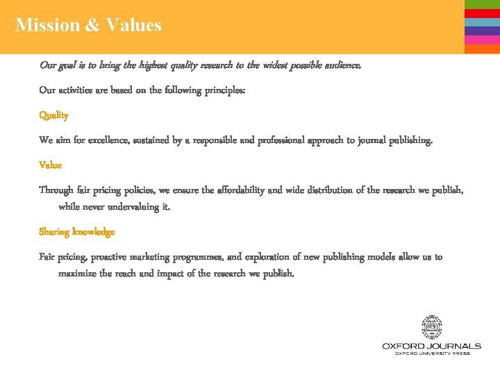 Mission & Values Our goal is to bring the highest quality research to the