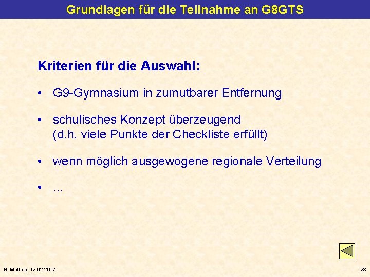 Grundlagen für die Teilnahme an G 8 GTS Kriterien für die Auswahl: • G