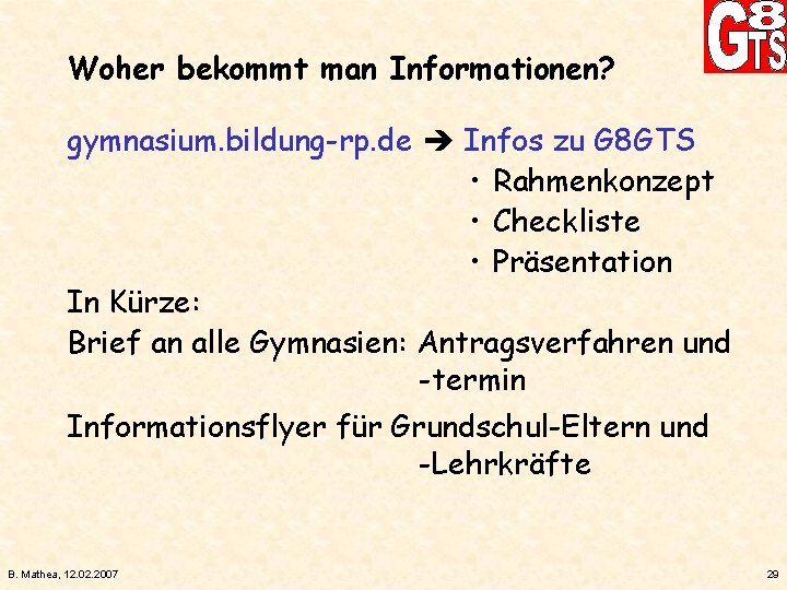 Woher bekommt man Informationen? gymnasium. bildung-rp. de Infos zu G 8 GTS • Rahmenkonzept