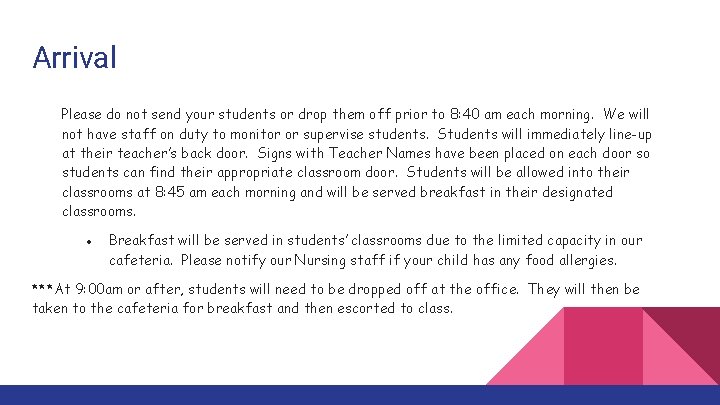 Arrival Please do not send your students or drop them off prior to 8: