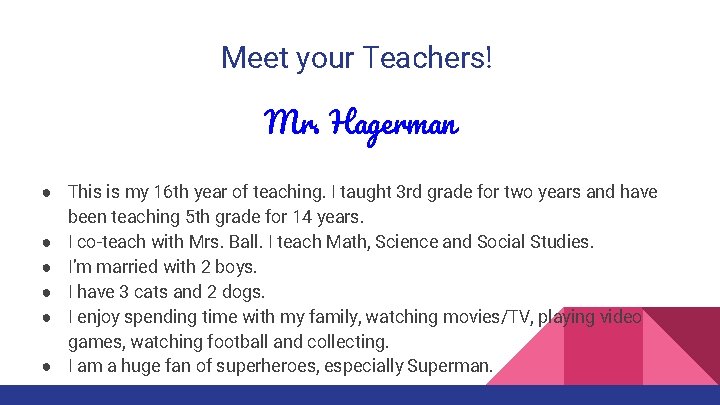 Meet your Teachers! Mr. Hagerman ● This is my 16 th year of teaching.