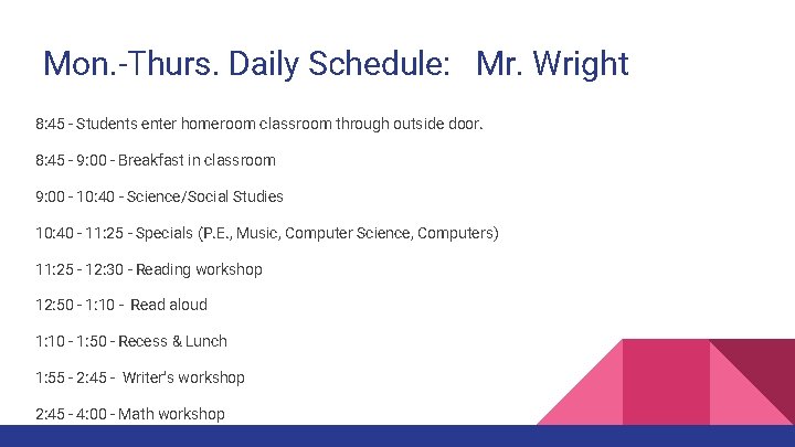 Mon. -Thurs. Daily Schedule: Mr. Wright 8: 45 - Students enter homeroom classroom through