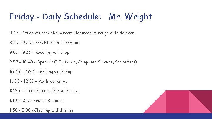 Friday - Daily Schedule: Mr. Wright 8: 45 - Students enter homeroom classroom through