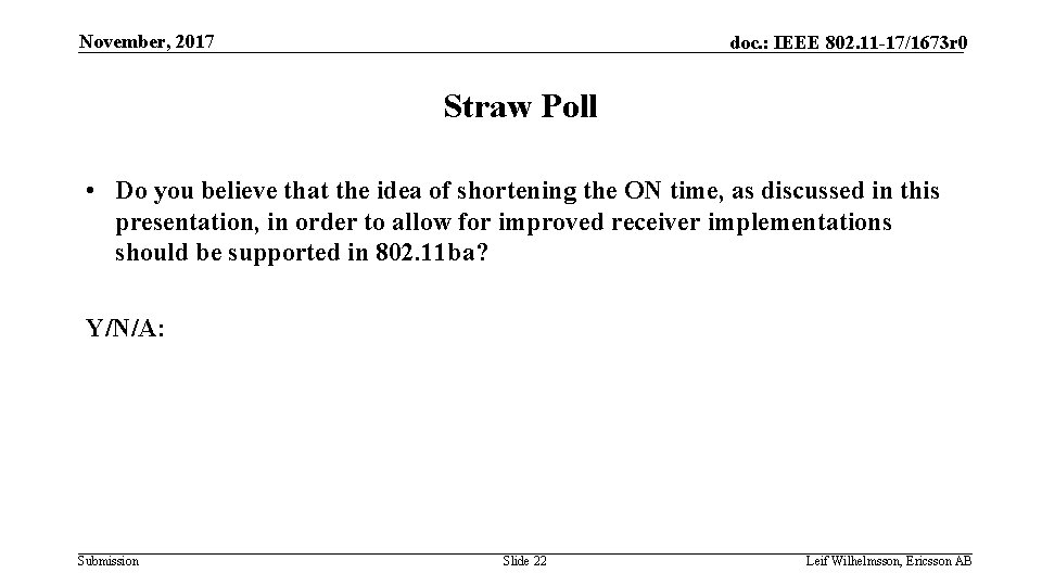 November, 2017 doc. : IEEE 802. 11 -17/1673 r 0 Straw Poll • Do