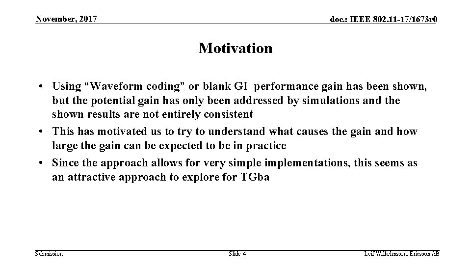 November, 2017 doc. : IEEE 802. 11 -17/1673 r 0 Motivation • Using “Waveform