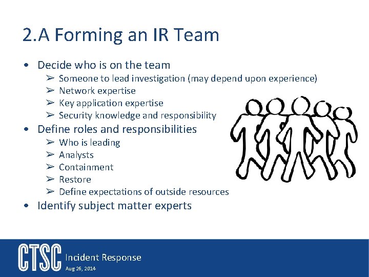 2. A Forming an IR Team • Decide who is on the team ➢