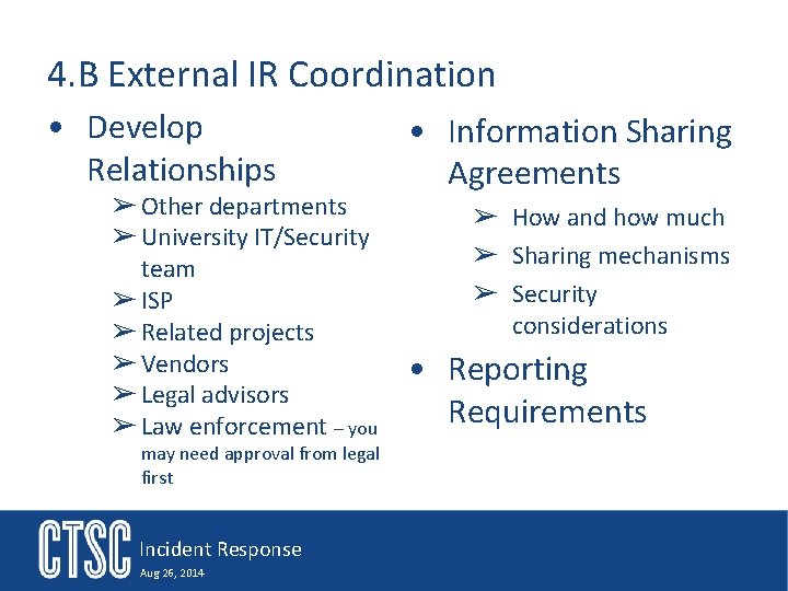 4. B External IR Coordination • Develop Relationships ➢ Other departments ➢ University IT/Security