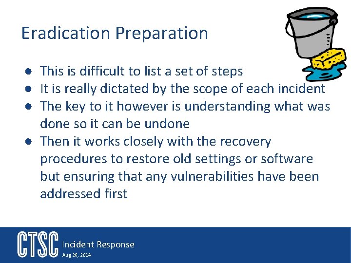 Eradication Preparation ● This is difficult to list a set of steps ● It