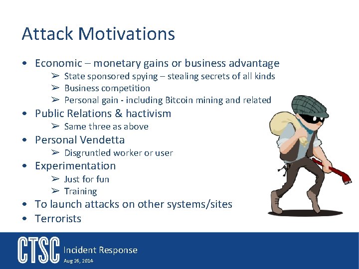 Attack Motivations • Economic – monetary gains or business advantage ➢ State sponsored spying