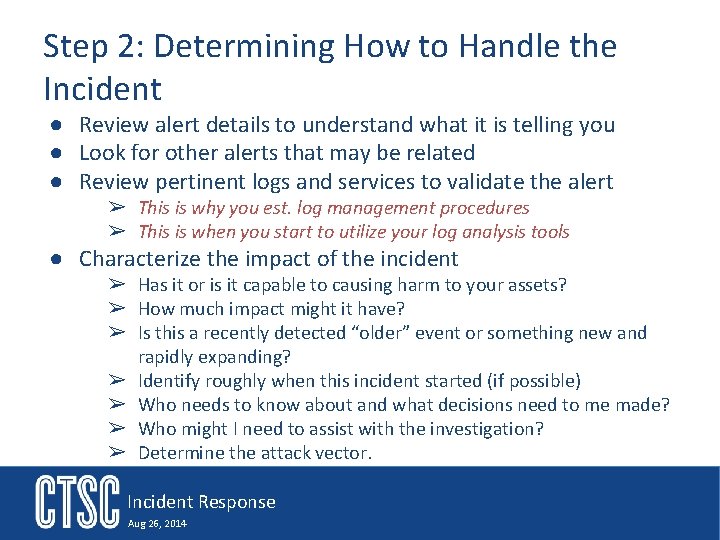 Step 2: Determining How to Handle the Incident ● Review alert details to understand
