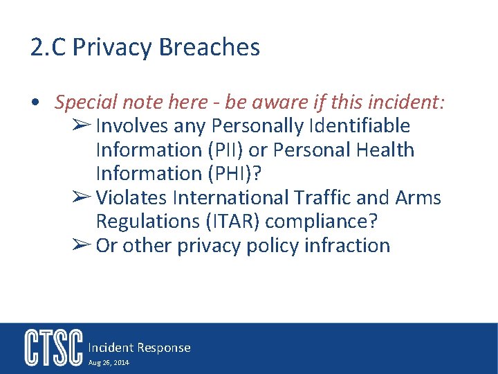 2. C Privacy Breaches • Special note here - be aware if this incident: