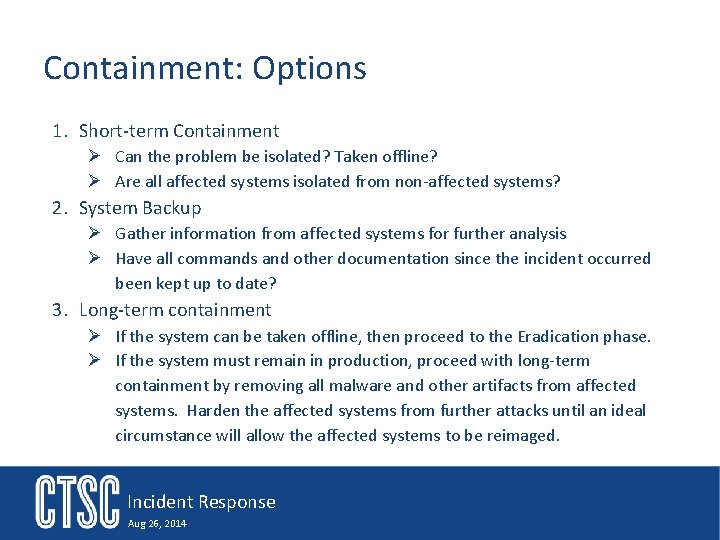 Containment: Options 1. Short-term Containment Ø Can the problem be isolated? Taken offline? Ø