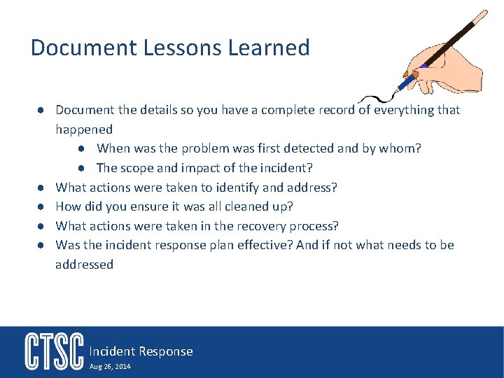 Document Lessons Learned ● Document the details so you have a complete record of