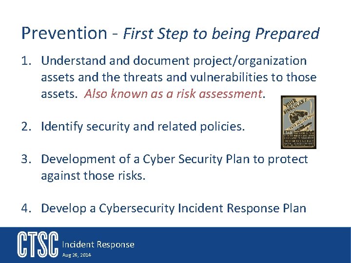 Prevention - First Step to being Prepared 1. Understand document project/organization assets and the