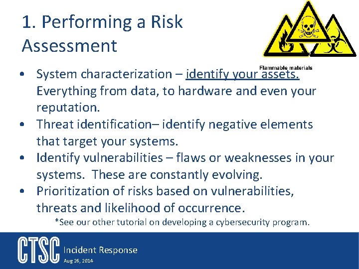1. Performing a Risk Assessment • System characterization – identify your assets. Everything from