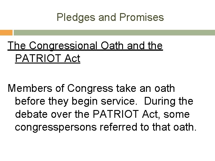 Pledges and Promises The Congressional Oath and the PATRIOT Act Members of Congress take