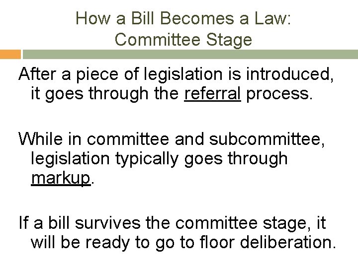 How a Bill Becomes a Law: Committee Stage After a piece of legislation is