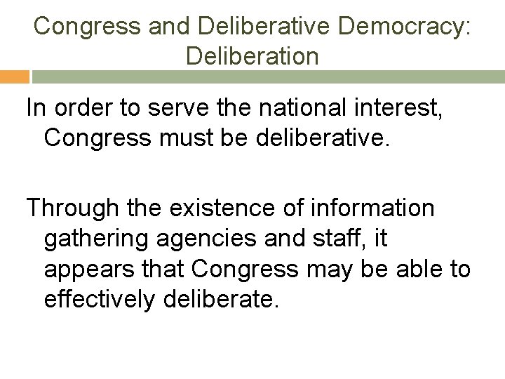 Congress and Deliberative Democracy: Deliberation In order to serve the national interest, Congress must