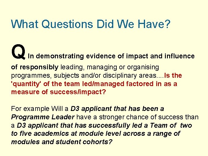 What Questions Did We Have? Q In demonstrating evidence of impact and influence of