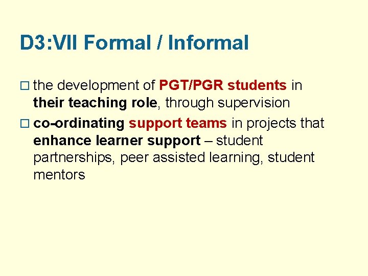 D 3: VII Formal / Informal o the development of PGT/PGR students in their