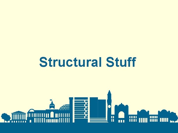 Structural Stuff 
