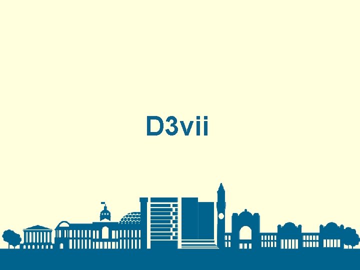 D 3 vii 