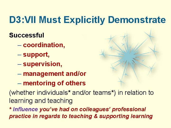 D 3: VII Must Explicitly Demonstrate Successful – coordination, – support, – supervision, –