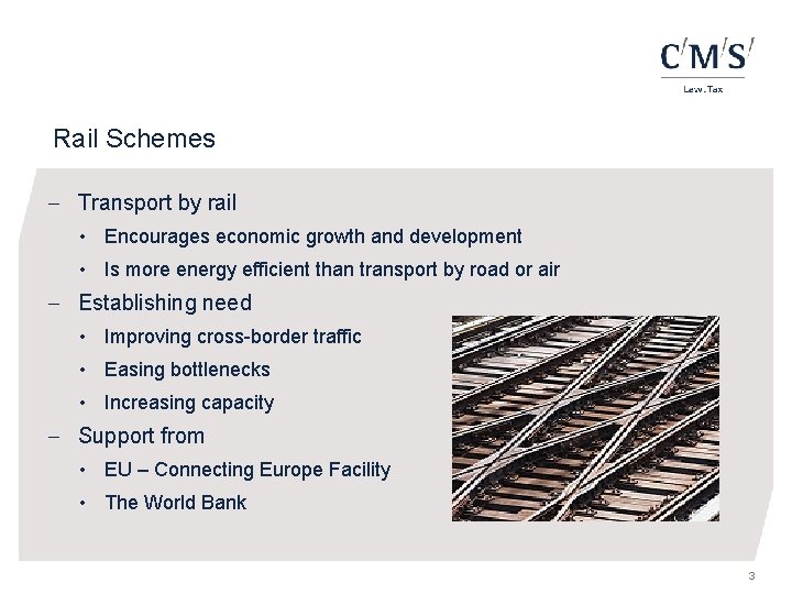 Rail Schemes - Transport by rail • Encourages economic growth and development • Is