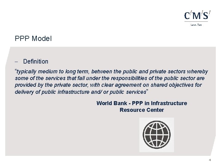 PPP Model - Definition “typically medium to long term, between the public and private