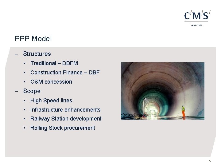 PPP Model - Structures • Traditional – DBFM • Construction Finance – DBF •