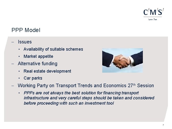 PPP Model - Issues • Availability of suitable schemes • Market appetite - Alternative
