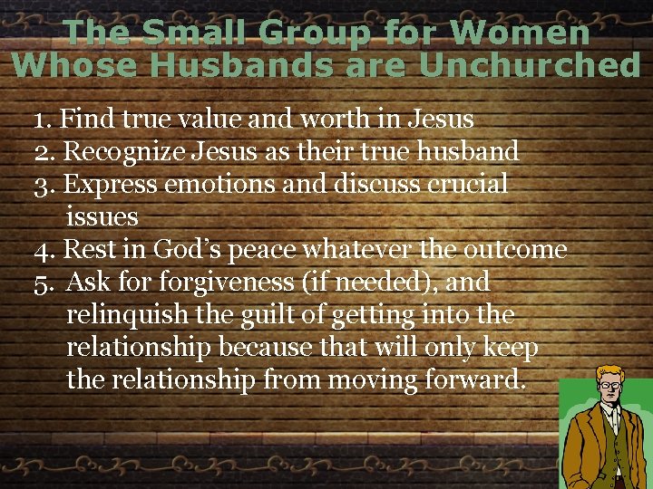 The Small Group for Women Whose Husbands are Unchurched 1. Find true value and